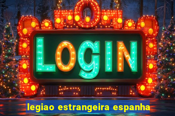 legiao estrangeira espanha